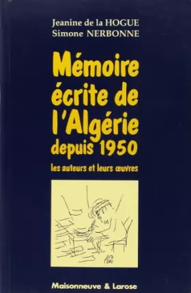 Couverture du produit · Mémoire écrite de l'Algérie depuis 1950: Les auteurs et leurs oeuvres