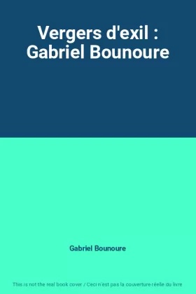 Couverture du produit · Vergers d'exil : Gabriel Bounoure