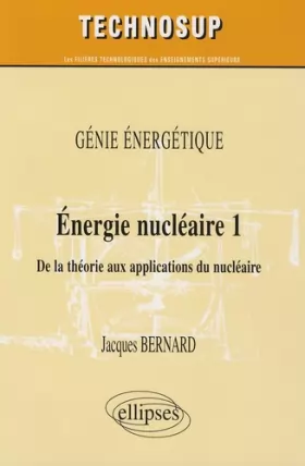 Couverture du produit · Energie nucléaire, de la théorie aux applications : Niveau B