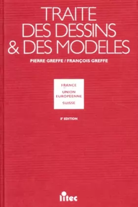 Couverture du produit · Traité des dessins & des modèles: France, Union européenne, Suisse (ancienne édition)