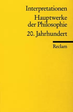 Couverture du produit · Hauptwerke der Philosophie. 20. Jahrhundert. Interpretationen.