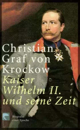 Couverture du produit · Kaiser Wilhelm II. und seine Zeit.
