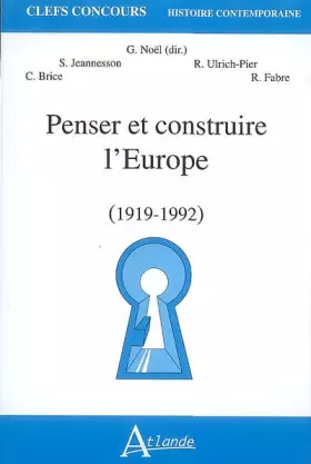 Couverture du produit · Penser et construire l'Europe (1919-1992)
