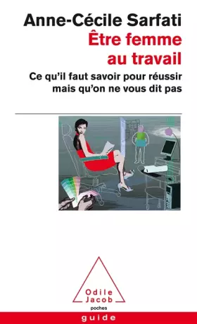 Couverture du produit · Être femme au travail: Ce qu'il faut savoir pour réussir mais qu'on ne vous dit pas