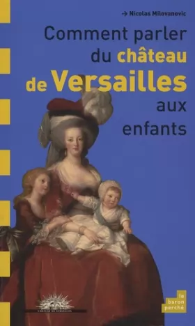Couverture du produit · Comment parler du château de Versailles aux enfants