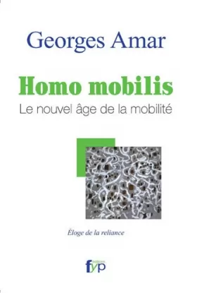 Couverture du produit · Homo mobilis. Le nouvel âge de la mobilité, éloge de la reliance