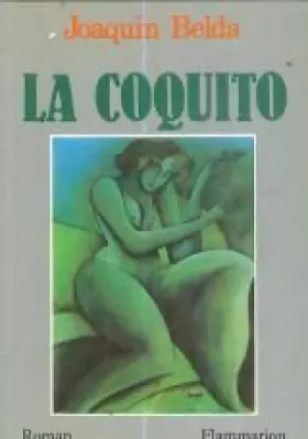 Couverture du produit · Coquito (La): - TRADUIT DE L'ESPAGNOL PREFACE DE JUAN GOYTISOLO, TRADUITE DE L'ESPAGNOL PAR