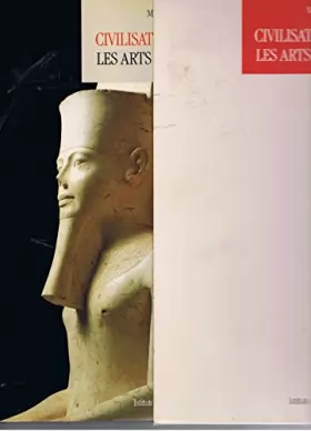 Couverture du produit · Civilisation des Egyptiens - Les arts de la célébration.