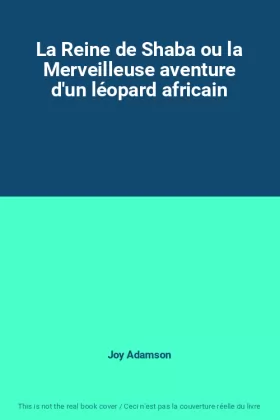 Couverture du produit · La Reine de Shaba ou la Merveilleuse aventure d'un léopard africain