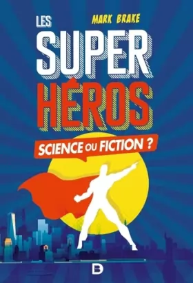 Couverture du produit · Les super-héros, Science ou fiction
