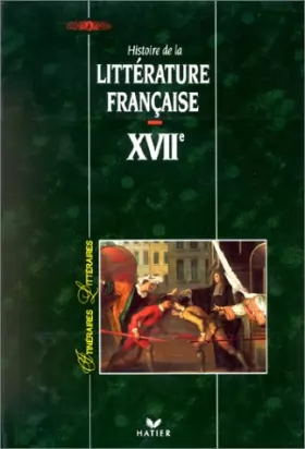 Couverture du produit · Histoire de la littérature française XVIIe siècle