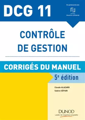 Couverture du produit · DCG 11 - Contrôle de gestion - 5e éd. - Corrigés du manuel