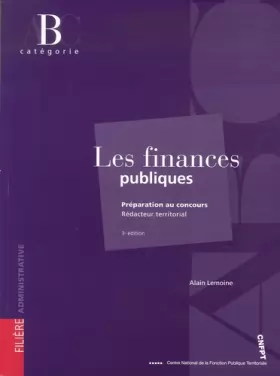 Couverture du produit · Les finances publiques : Rédacteur territorial catégorie B