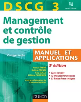Couverture du produit · DSCG 3 - Management et contrôle de gestion - 3e édition - Manuel et applications, Corrigés inclus