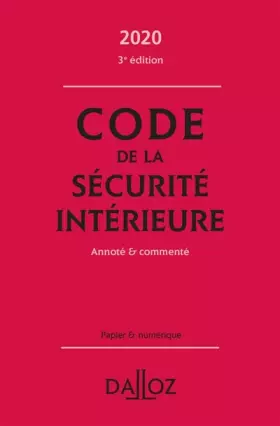 Couverture du produit · Code de la sécurité intérieure 2020, Annoté et commenté - 3e ed.