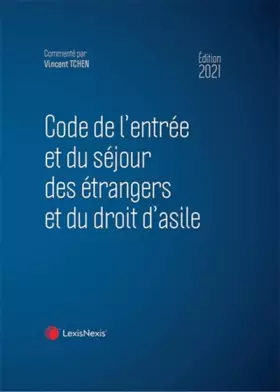 Couverture du produit · Code de l'entrée et du séjour des étrangers et du droit d'asile 2021
