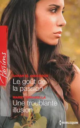 Couverture du produit · Le goût de la passion - Une troublante illusion