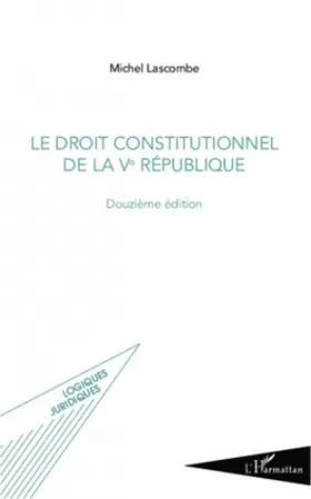 Couverture du produit · Droit constitutionnel de la Ve République: (Douzième édition)