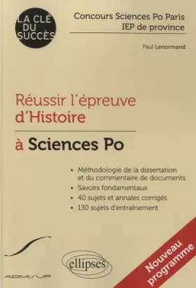 Couverture du produit · Réussir l'Épreuve d'Histoire à Sciences Po Paris IEP de Province La Clé du Succès Nouveau Programme