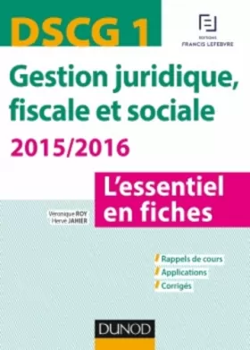 Couverture du produit · DSCG 1 - Gestion juridique, fiscale et sociale 2015/2016 - 5e édition - L'essentiel en fiches: L'essentiel en fiches