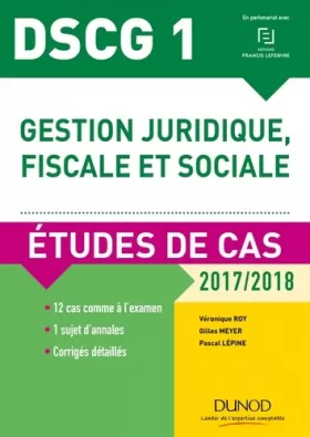 Couverture du produit · DSCG 1 - Gestion juridique, fiscale et sociale - 2017/2018- 8e éd. - Etudes de cas: Etudes de cas (2017-2018)