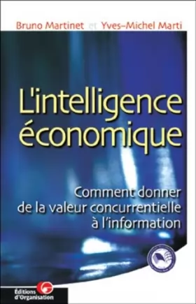 Couverture du produit · L'intelligence économique : comment donner de la valeur concurrentielle à l'information