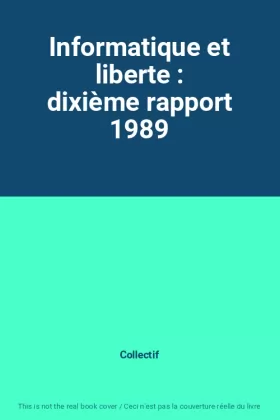 Couverture du produit · Informatique et liberte : dixième rapport 1989