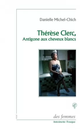 Couverture du produit · Thérèse Clerc, Antigone aux cheveux blancs