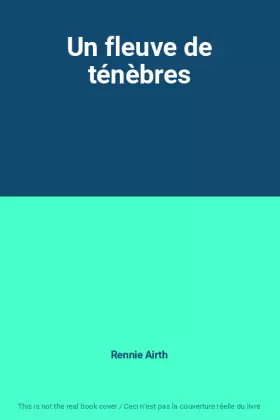 Couverture du produit · Un fleuve de ténèbres