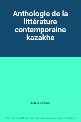 Couverture du produit · Anthologie de la littérature contemporaine kazakhe