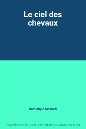 Couverture du produit · Le ciel des chevaux