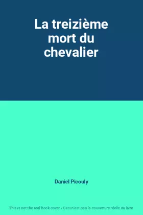 Couverture du produit · La treizième mort du chevalier