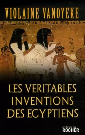 Couverture du produit · Les Véritables Inventions des Egyptiens