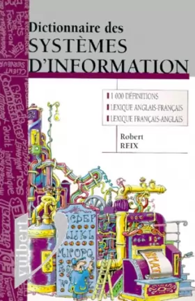 Couverture du produit · DICTIONNAIRE DES SYSTEMES D'INFORMATION. Lexiques anglais-français et français-anglais