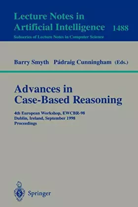 Couverture du produit · Advances in Case-Based Reasoning: 4th European Workshop, Ewcbr-98, Dublin, Ireland, September 23-25, 1998 : Proceedings