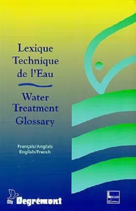 Couverture du produit · Lexique technique de l'eau - Water Treatment Glossary, édition bilingue