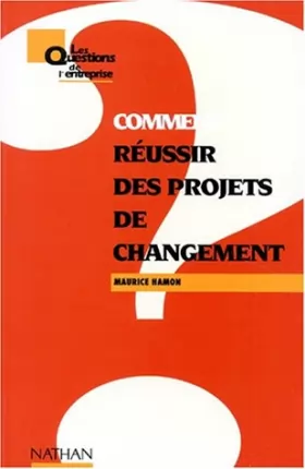 Couverture du produit · Comment réussir des projets de changement