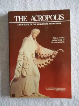 Couverture du produit · The Acropolis: A New Guide of the Monuments and Museum