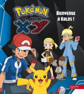 Couverture du produit · Pokémon : La série XY, Tome 1 - Bienvenue à Kalos !