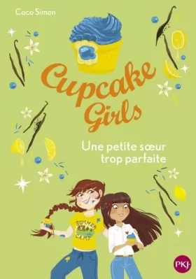 Couverture du produit · Cupcake Girls - tome 21 : Une petite soeur trop parfaite (21)