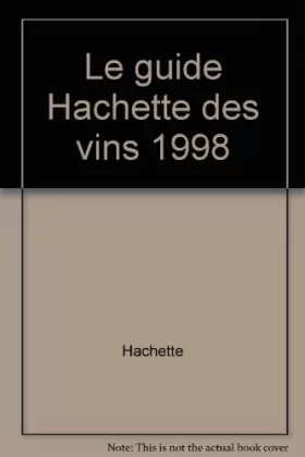 Couverture du produit · Le guide Hachette des vins 1998
