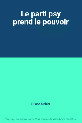 Couverture du produit · Le parti psy prend le pouvoir