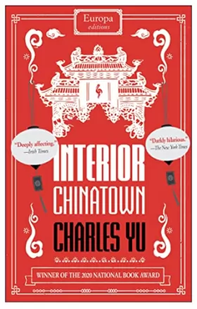 Couverture du produit · Interior Chinatown: WINNER OF THE NATIONAL BOOK AWARD 2020