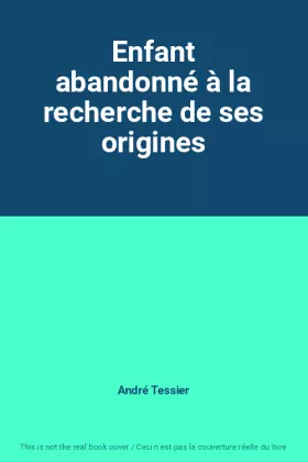 Couverture du produit · Enfant abandonné à la recherche de ses origines