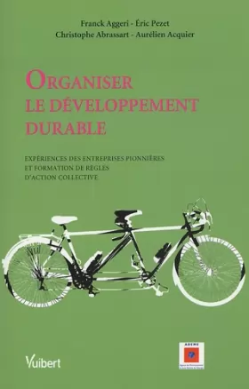 Couverture du produit · Organiser le développement durable : Expériences des entreprises pionnières et formation de règles d'action collective