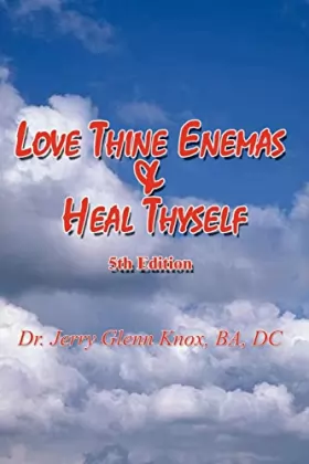 Couverture du produit · Love Thine Enemas & Heal Thyself