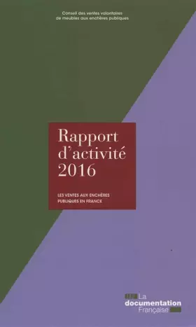 Couverture du produit · Les ventes aux enchères publiques en France: Rapport d'activité 2016