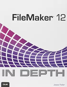 Couverture du produit · FileMaker 12 In Depth