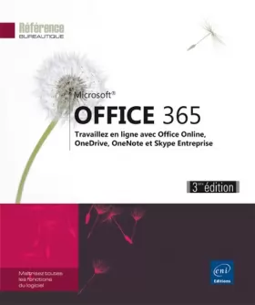 Couverture du produit · Office 365 - Travaillez en ligne avec Office Online, OneDrive, OneNote et Skype Entreprise (3e édition)