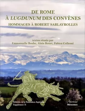 Couverture du produit · De Rome à Lugdunum des Convènes: Hommages offerts à Robert Sablayrolles